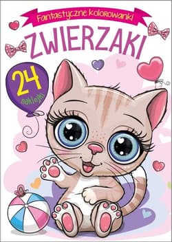 Fantastyczne kolorowanki. Zwierzaki - Praca zbiorowa