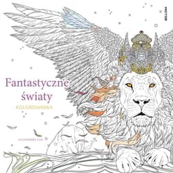 Fantastyczne światy (kolorowanka) - Praca zbiorowa