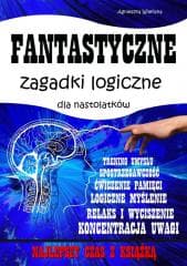 Fantastyczne zagadki logiczne dla nastolatków - Agnieszka Wileńska