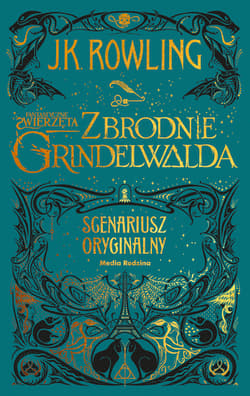 Fantastyczne zwierzęta Zbrodnie Grindelwalda Scenariusz oryginalny - Joanne K. Rowling