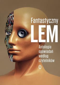 Galeria - zdjęcie nr. 1 - Fantastyczny Lem. Antologia opowiadań według czytelników