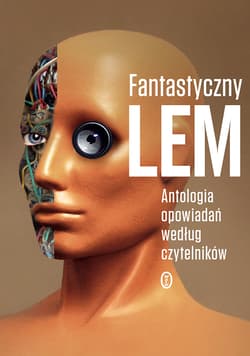 Galeria - zdjęcie nr. 1 - Fantastyczny Lem. Antologia opowiadań według czytelników
