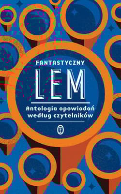 Fantastyczny Lem. Antologia opowiadań według czytelników wyd. 2025 - Stanisław Lem