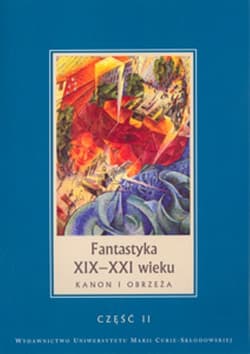 Fantastyka XIX-XX wieku Kanon i obrzeża część 2 - Szcześniak Janina
