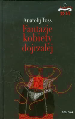Fantazje kobiety dojrzałej - Anatolij Toss