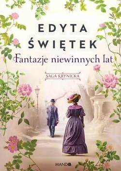 Fantazje niewinnych lat Saga krynicka Część 2 Wielkie Litery - Edyta Świętek