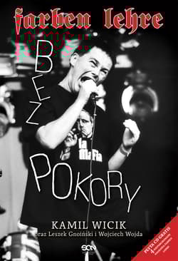 Farben Lehre. Bez pokory + CD - Wicik Kamil, Gnoiński Leszek, Wojda Wojciech