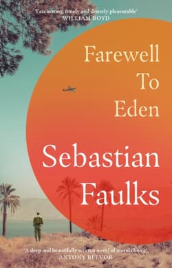 Farewell to Eden - Sebastian Faulks