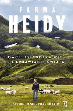 Farma Heidy Owce, islandzka wieś i naprawianie świata - Steinunn Sigur?ardóttir