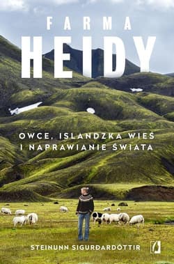 Farma Heidy Owce, islandzka wieś i naprawianie świata - Steinunn Sigur?ardóttir
