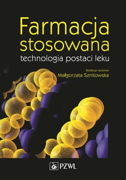 Farmacja stosowana Technologia postaci leku -  Sznitowska Małgorzata