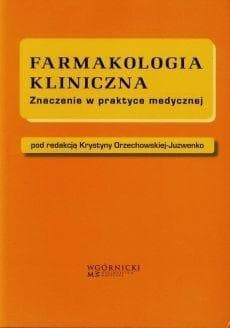 Farmakologia kliniczna - Orzechowska-Juzwenko Krystyna