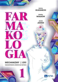 Farmakologia. Mechanizmy - leki - farmakoterapia oparta na faktach. Tom 1 - Olszanecki Rafał,  Wołkow Paweł, Jacek Jawień
