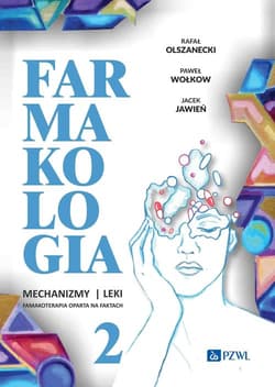 Farmakologia Mechanizmy leki farmakoterapia oparta na faktach Tom 2 - Olszanecki Rafał,  Wołkow Paweł, Jacek Jawień
