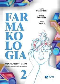 Farmakologia Mechanizmy leki farmakoterapia oparta na faktach Tom 2 - Olszanecki Rafał,  Wołkow Paweł, Jacek Jawień