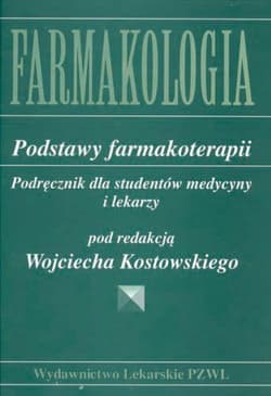 Farmakologia. Podstawy farmakoterapii... PZWL - Wojciech Kostowski