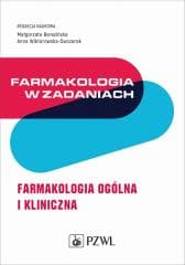 Farmakologia w zadaniach. Farmakologia ogólna... -  Berezińska Małgorzata,  Wiktorowska-Owczarek Anna