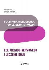 Farmakologia w zadaniach. Leki układu nerwowego.. -  Berezińska Małgorzata,  Wiktorowska-Owczarek Anna