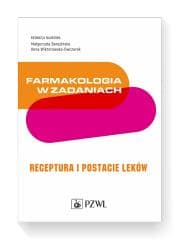Farmakologia w zadaniach. Receptura -  Berezińska Małgorzata, Marta Jóźwiak-Bębenista