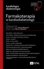 Farmakoterapia w kardiodiabetologii. W gabinecie.. - Artur Mamcarz, Marcin Wełnicki