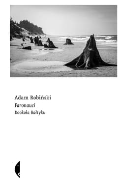 Faronauci. Dookoła Bałtyku - Adam Robiński