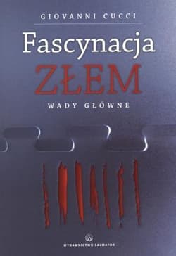 Fascynacja złem Wady główne - Giovanni Cucci