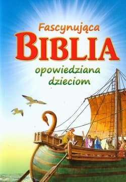 Fascynująca Biblia opowiedziana dzieciom - Egermeier Elsie E.