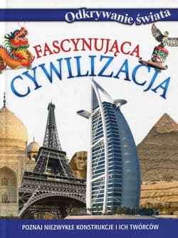 Fascynująca cywilizacja Odkrywanie świata