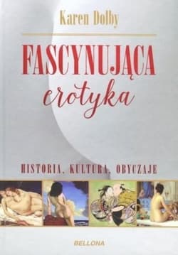 Fascynująca erotyka. Historia, kultura, obyczaje