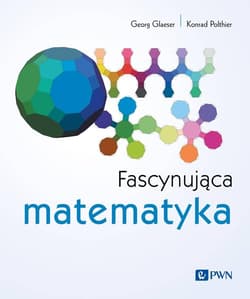 Fascynująca matematyka - Glaeser Georg,  Polthier Konrad