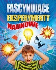 Fascynujące eksperymenty naukowe