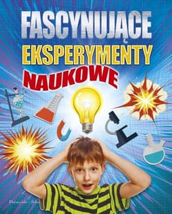 Fascynujące eksperymenty naukowe - Praca zbiorowa