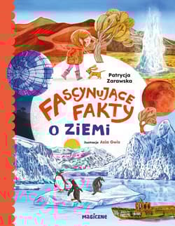 Fascynujące fakty o Ziemi - Patrycja Zarawska