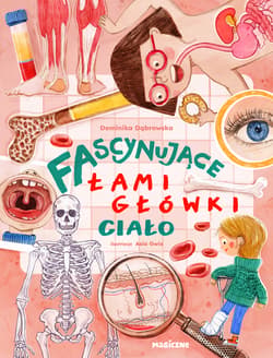 Fascynujące łamigłówki. Ciało - Dominika Dąbrowska