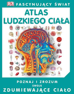 Fascynujący Świat Atlas ludzkiego ciała