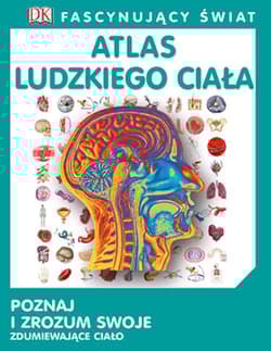 Fascynujący Świat Atlas ludzkiego ciała - Richard Walker