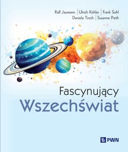 Fascynujący Wszechświat - Ralf Jaumann, Ulrich Köhler, Frank Sohl, Tirsch Daniela, Pieth Susanne