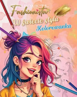 Fashionista W świecie stylu. Kolorowanka - Praca zbiorowa