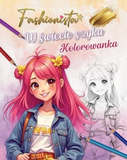Fashionista W świecie szyku Kolorowanka - Praca zbiorowa