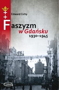 Faszyzm w Gdańsku 1930-1945 - Edward Cichy