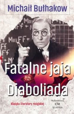 Fatalne jaja Diaboliada - Michaił Bułhakow