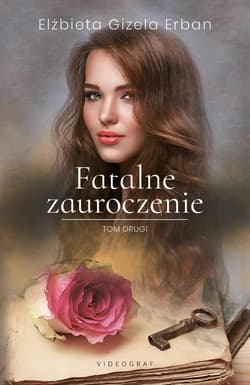 Fatalne zauroczenie Tom 2 - Erban Elżbieta Gizela