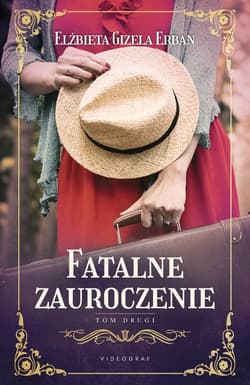Fatalne zauroczenie Tom 2 - Erban Elżbieta Gizela
