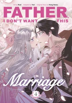 Father, I Don't Want This Marriage. Vol. 4 - Hong Heesu, Yuri