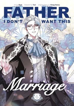 Father, I Don't Want This Marriage, Vol. 6 - Yuri Roal