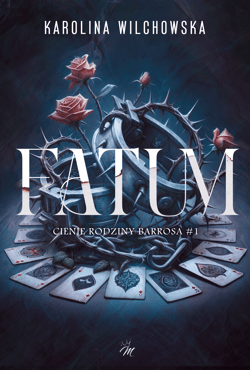 FATUM. Cienie ordziny Barrosa. Tom 1