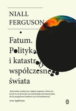 Fatum. Polityka i katastrofy współczesnego świata - ebook - Niall Ferguson
