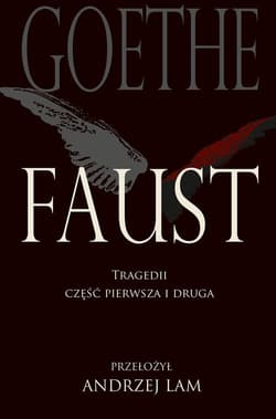Faust Tragedii część pierwsza i druga Wydanie szóste - Goethe Johann Wolfgang