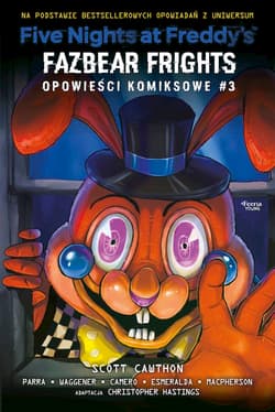 Fazbear Frights. Five nights at Freddy's. Opowieści komiksowe. Tom 3 - Scott Cawthon