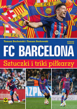 FC Barcelona Sztuczki i triki piłkarzy - Bocheński Tomasz, Borkowski Tomasz